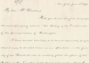 letter to benjamin harrison that reads, New york, june thirteenth, eighteen ninety two. my dear mister president, will you do me the favor to accept the accompanying volume, the history of the centennial of the inauguration of washington. i have caused this copy to be bound especially for you, that it may be handed down as an heirloom in he family of the president who so worthily filled the place of the father of this country at the beginning of the second century of this nation.