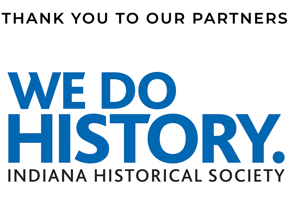 Graphic image of the Indiana Historical Society logo. Text reads: thank you to our partners. We do history. indiana historical society.